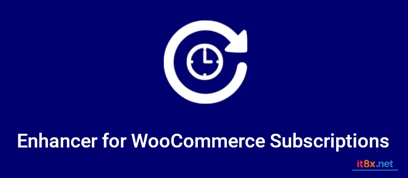 Enhancer for WooCommerce Subscriptions-1.webp