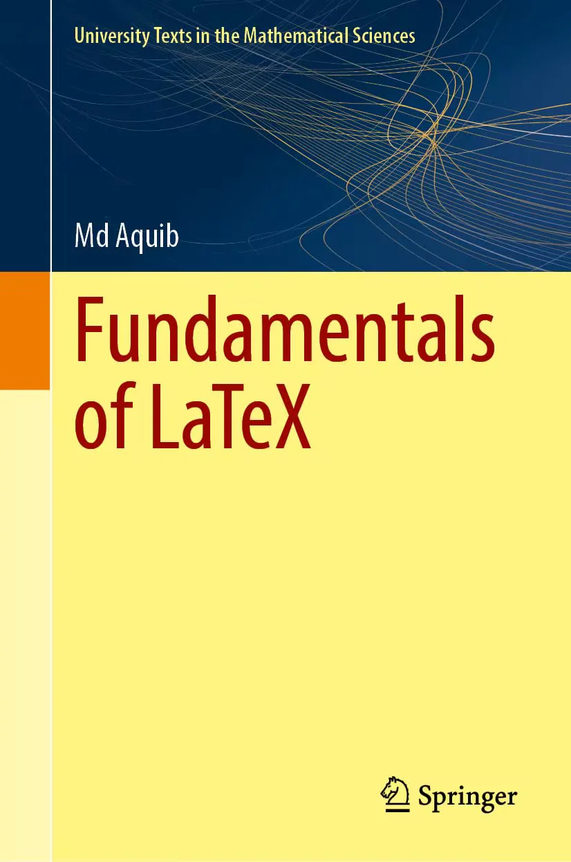 Fundamentals of LaTeX (University Texts in the Mathematical Sciences)
