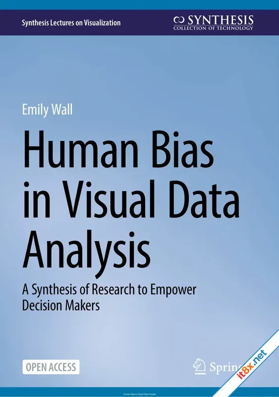 Human Bias in Visual Data Analysis: A Synthesis of Research to Empower Decision Makers