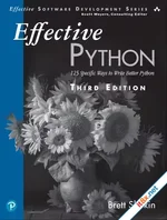 Effective Python: 125 Specific Ways to Write Better Python, 3rd Edition