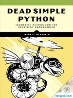 Dead Simple Python: Idiomatic Python for the Impatient Programmer