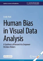 Human Bias in Visual Data Analysis: A Synthesis of Research to Empower Decision Makers