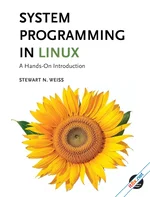 System Programming in Linux: A Hands-On Introduction