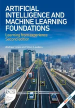 Artificial Intelligence and Machine Learning Foundations: Learning from experience, 2nd Edition