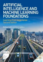 Artificial Intelligence and Machine Learning Foundations: Learning from experience, 2nd Edition