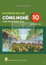 Sách giáo viên Chuyên đề học tập Công nghệ 10 - Công nghệ trồng trọt - Bộ sách thống nhất 2026