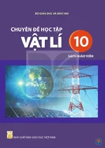 Sách giáo viên Chuyên đề học tập Vật lí 10 - Bộ sách thống nhất 2026
