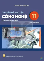 Sách giáo viên Chuyên đề học tập Công nghệ 11 - Công nghệ cơ khí - Bộ sách thống nhất 2026
