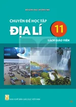 Sách giáo viên Chuyên đề học tập Địa lí 11 - Bộ sách thống nhất 2026