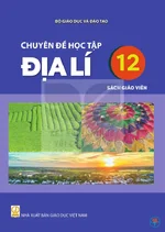 Sách giáo viên Chuyên đề học tập Địa lí 12 - Bộ sách thống nhất 2026