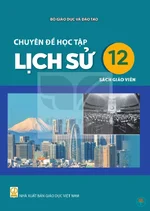 Sách giáo viên Chuyên đề học tập Lịch sử 12 - Bộ sách thống nhất 2026