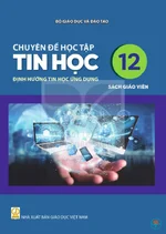 Sách giáo viên Chuyên đề học tập Tin học 12 - Định hướng Tin học ứng dụng - Bộ sách thống nhất 2026