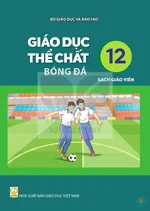 Sách giáo viên Giáo dục thể chất 12 - Bóng đá - Bộ sách thống nhất 2026